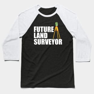 Future Land Surveyor w Baseball T-Shirt